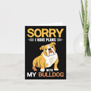 Have Plans With My Bulldog - English Bulldog Card