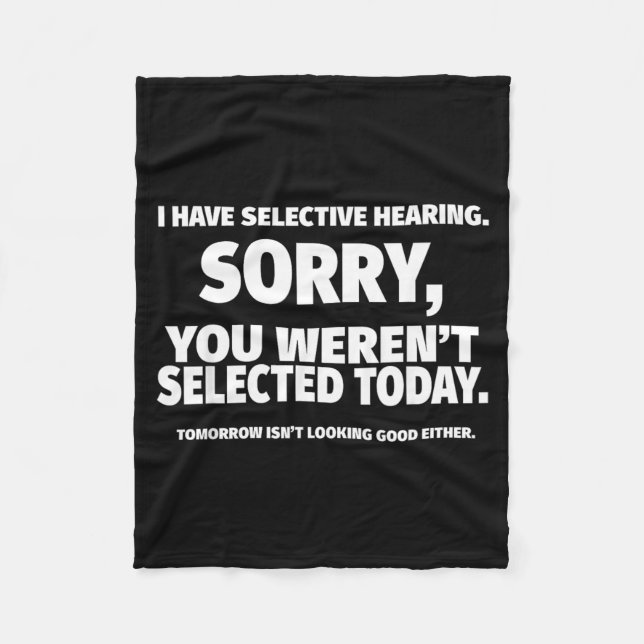 Have Selective Hearing Werent Selected Short Fleece Blanket (Front)