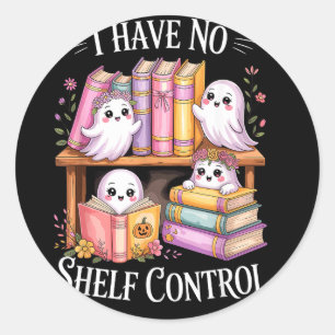 Have shelf control funny ghost reading books pun classic round sticker