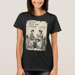 Have Shirt U Any F Cks Go