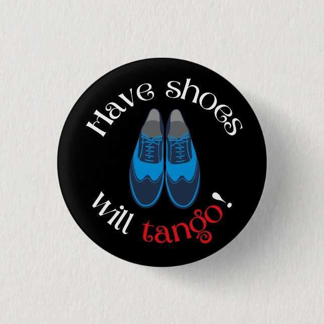 Have Shoes Will Tango Mens Tango Shoes 1 Inch Round Button (Front)