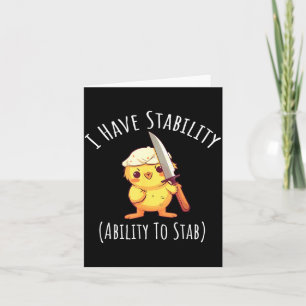 Have Stability Ability To Stab Sarcastic Funny Card