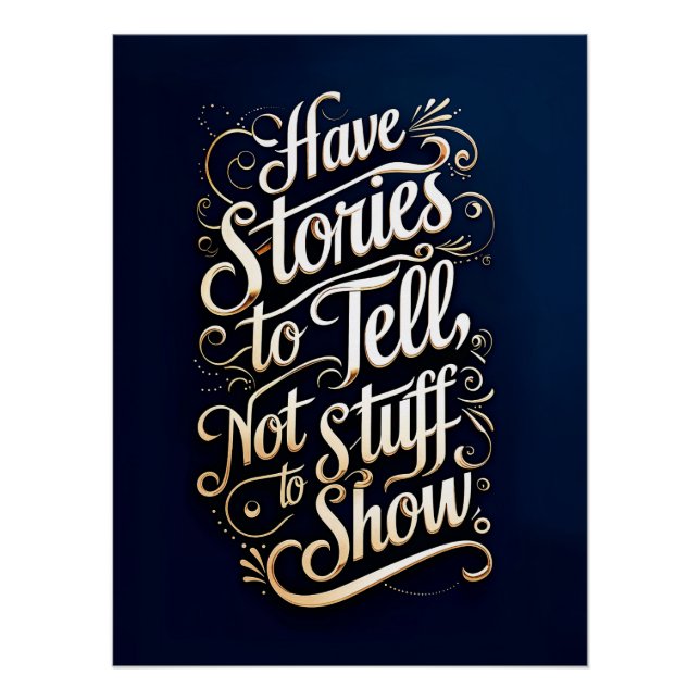 Have stories to tell, not stuff to show poster (Front)