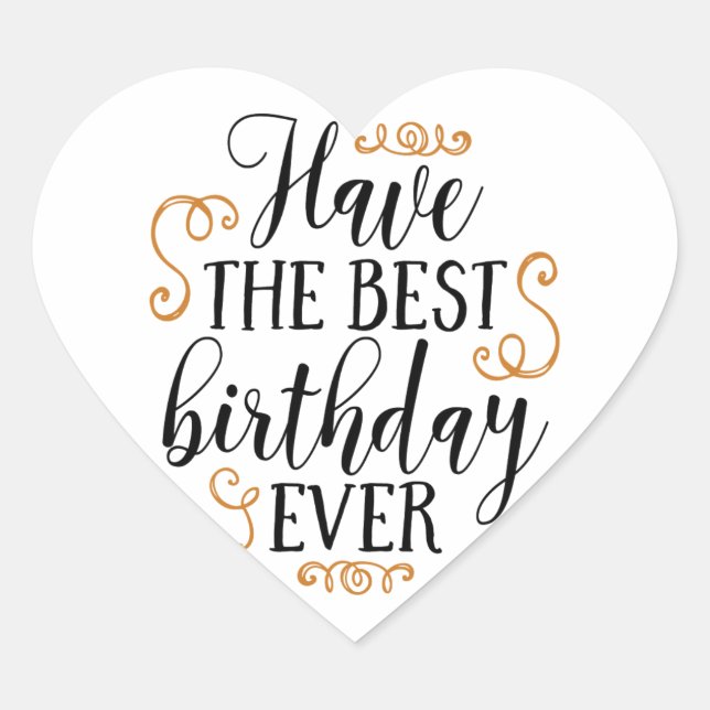 have the best birthday ever heart sticker (Front)