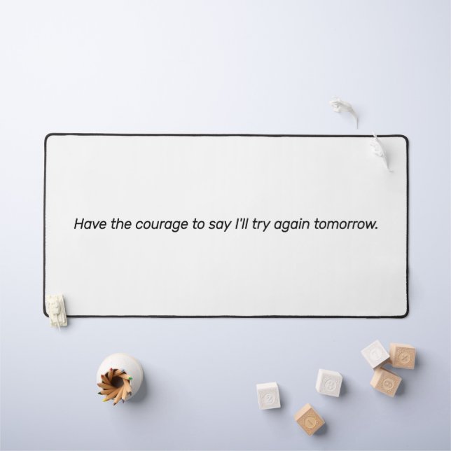 Have The Courage Desk Mat (Kids Table)