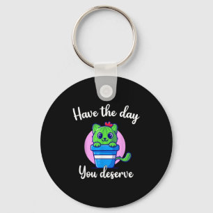 Have The Day You Deserve Cute Cactus Cat Motivatio Keychain