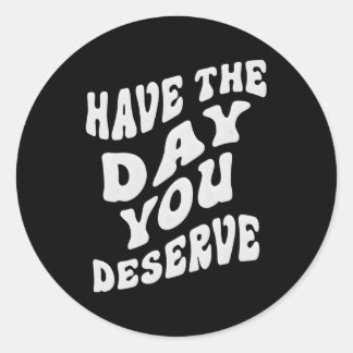 Have The Day You Deserve Kindness Rainbow Classic Round Sticker
