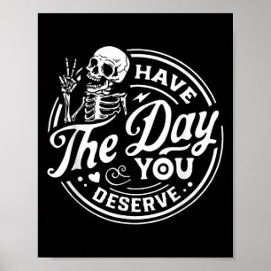 Have The Day You Deserve Peace Sign Skeleton Motiv