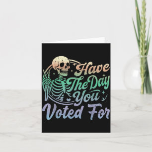 Have The Day You Voted For Funny Vintage Tie Dye S Card