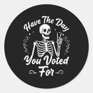 Have The Day You Voted For Funny Vintage Tie Dye S Classic Round Sticker