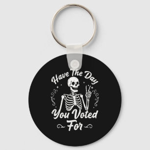 Have The Day You Voted For Funny Vintage Tie Dye S Keychain
