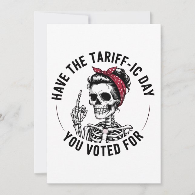 Have the Tarrafic Day You Voted For Anti Trump Invitation (Front)