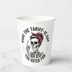Have the Tarrafic Day You Voted For Anti Trump Paper Cups