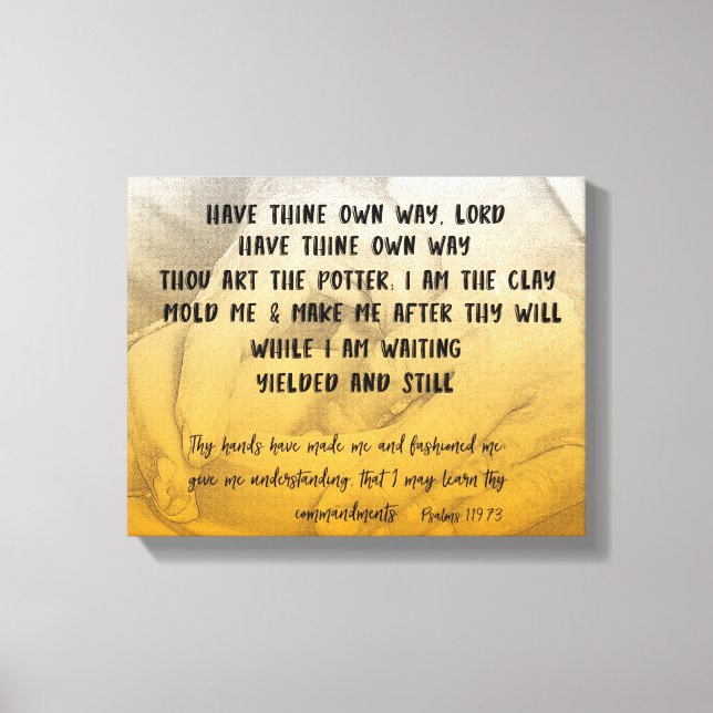 Have Thine Own Way Hymn with Bible Verse Canvas Print (Front)