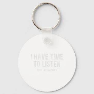 Have Time Listen Your Life S Mental Health Awarene Keychain