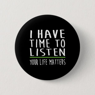 Have Time To Listen Mental Health Awareness Stigma 2 Inch Round Button