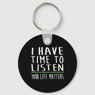 Have Time To Listen Mental Health Awareness Stigma Keychain