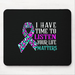 Have Time To Listen Mental Health Suicide Awarenes Mouse Pad