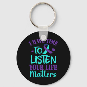 Have Time To Listen Suicide Awareness Gift  Keychain