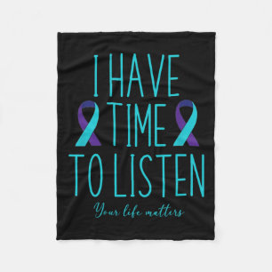 Have Time To Listen Suicide Awareness Mental Healt Fleece Blanket