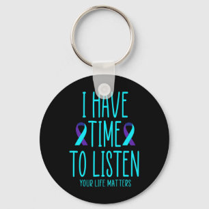 Have Time To Listen Suicide Awareness Mental Healt Keychain