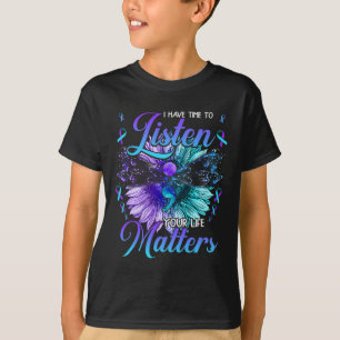 Have Time To Listen Suicide Prevention Awareness S T-Shirt