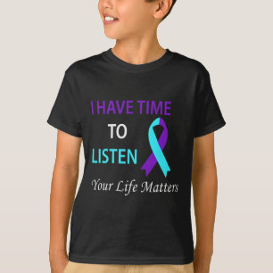 Have Time To Listen Your Life Is Problems T-Shirt
