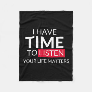 Have Time To Listen Your Life Problems - Suicide A Fleece Blanket