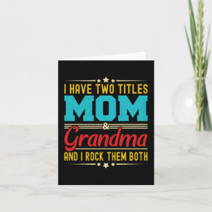 Have Two Titles Mom And Grandma Funny Mother's Day Card