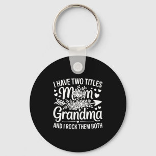 Have two titles mom and grandma shirt women mother keychain