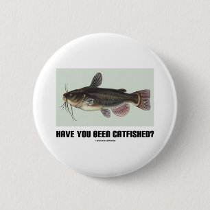 Have You Been Catfished? (Catfish Illustration) 2 Inch Round Button