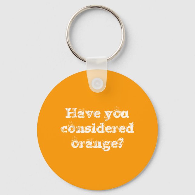 Have you considered orange? keychain (Front)