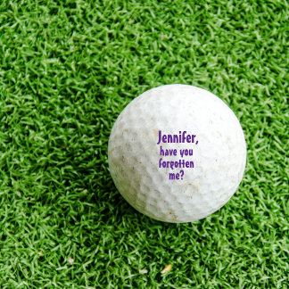 Have you forgotten me? golf balls