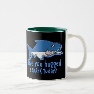 Have you hugged a shark today Two-Tone coffee mug