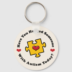 Have You Hugged Someone Autism Awareness Key Chai Keychain
