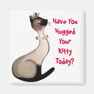 Have You Hugged Your Kitty Today? magnets