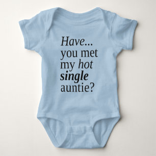 have you met my hot single auntie? baby bodysuit