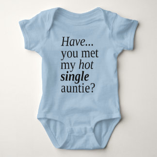 have you met my hot single auntie? baby bodysuit