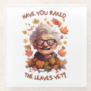 Have You Raked The Leaves Yet Glass Coaster