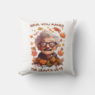 Have You Raked The Leaves Yet Throw Pillow