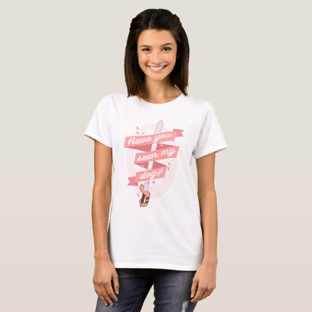 "Have you seen my dog?" shirt (Front Full)
