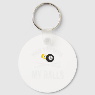 Have You Seen My Funny Billiard Pool Players Mens Keychain
