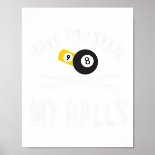 Have You Seen My Funny Billiard Pool Players Mens  Poster