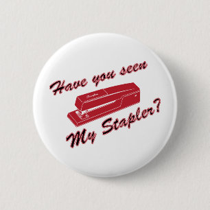 Have you seen my stapler? 2 inch round button
