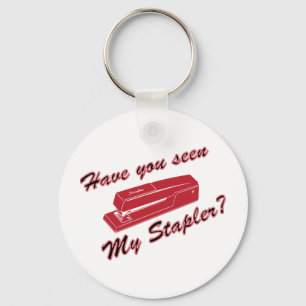 Have you seen my stapler? keychain