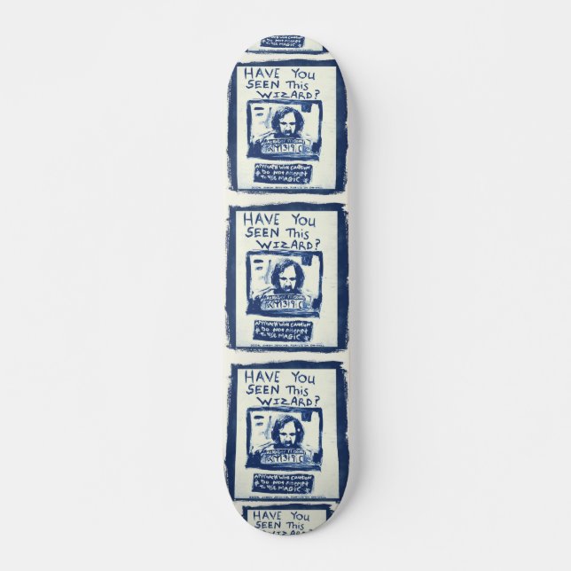 HAVE YOU SEEN THIS WIZARD BLUE SKATEBOARD (Front)