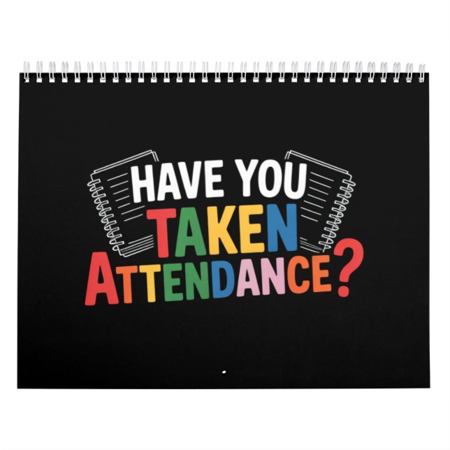 Have You Taken Attendance Back To School  Calendar (Cover)