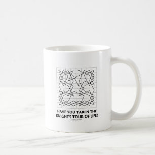 Have You Taken The Knight's Tour Of Life? (Open) Coffee Mug