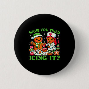 Have You Tried Icing It Christmas Gingerbread Icu  2 Inch Round Button