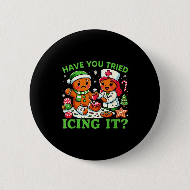Have You Tried Icing It Christmas Gingerbread Icu  2 Inch Round Button (Front)